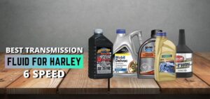 Best Transmission Fluid For Harley 6 Speed - review with buying guide