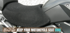 How To Keep Your Motorcycle Seat Cool