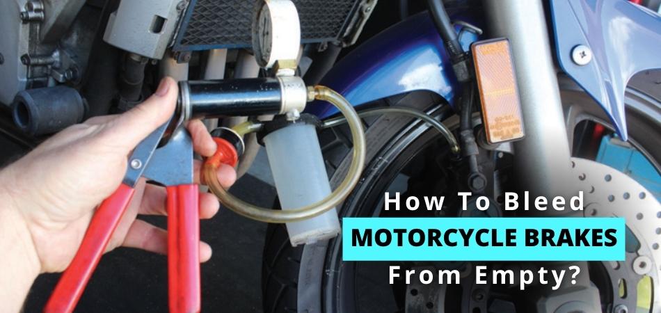 How To Bleed Motorcycle Brakes From Empty