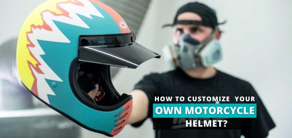 How To Customize Your Own Motorcycle Helmet