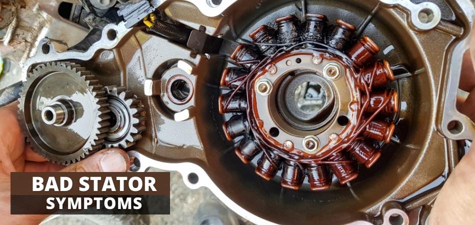 What Are Bad Stator Symptom